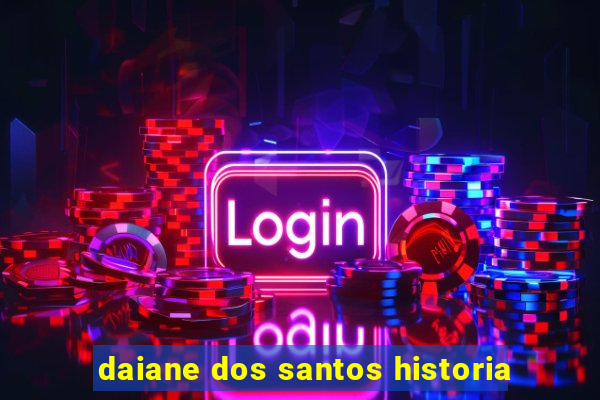 daiane dos santos historia